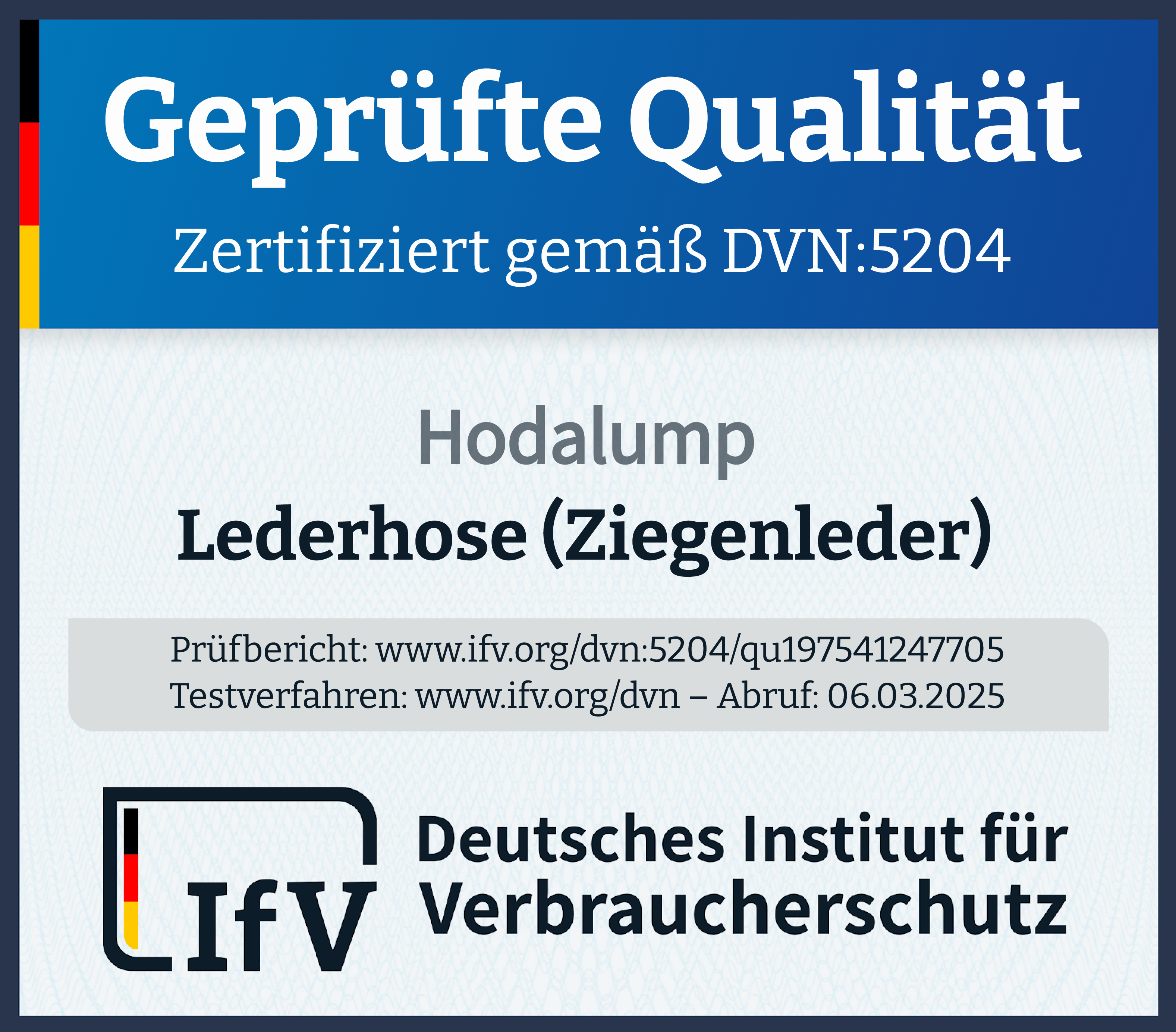 Zertifikat geprüfte Qualität für Hodalump Lederhose aus Ziegenleder nach DVN:5204.